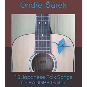 Sarek, Ondrej 15 Japanese Folk Songs for EADGBE Guitar Sarek, Ondrej 15 Japanese Folk Songs for EADGBE Guitar