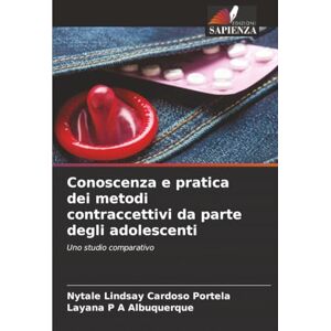 Portela, Nytale Lindsay Cardoso Conoscenza e pratica dei metodi contraccettivi da parte degli adolescenti: Uno studio comparativo Portela, Nytale Lindsay Cardoso Conoscenza e pratica dei metodi contraccettivi da parte degli adolescenti: Uno studio comparativo