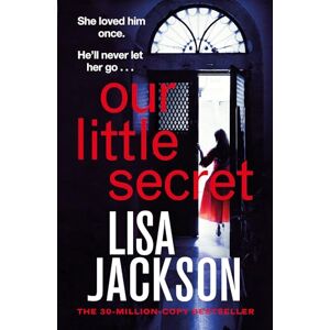 Jackson Our Little Secret: the brand-new suspense thriller for 2024 from the multi-million-copy bestseller! Jackson Our Little Secret: the brand-new suspense thriller for 2024 from the multi-million-copy bestseller!