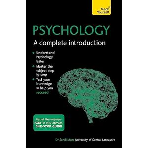 Mann, Sandi Psychology: A Complete Introduction: Teach Yourself: A step-by-step Teach Yourself guide to use at home, school or college Mann, Sandi Psychology: A Complete Introduction: Teach Yourself: A step-by-step Teach Yourself guide to use at home, school or college