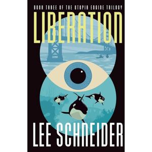 Lee Liberation: Book 3 of the Utopia Engine Trilogy Lee Liberation: Book 3 of the Utopia Engine Trilogy