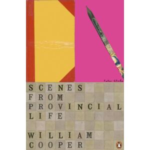 Cooper, William Scenes from Provincial Life: Including Scenes from Married Life (Penguin Decades) Cooper, William Scenes from Provincial Life: Including Scenes from Married Life (Penguin Decades)