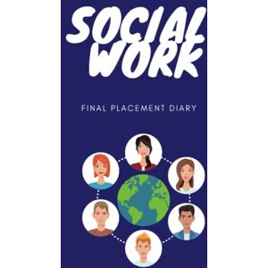 David, L Social Work Final Placement Diary David, L Social Work Final Placement Diary
