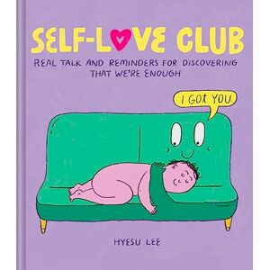 Lee Self-Love Club: Real Talk and Reminders for Discovering that We're Enough Lee Self-Love Club: Real Talk and Reminders for Discovering that We're Enough