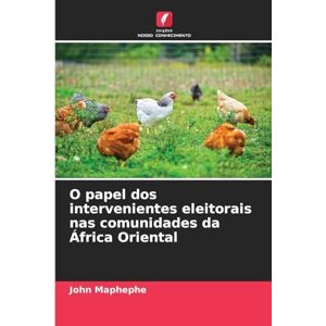 Maphephe, John O papel dos intervenientes eleitorais nas comunidades da África Oriental Maphephe, John O papel dos intervenientes eleitorais nas comunidades da África Oriental
