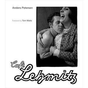 Roger Anderson Café Lehmitz: Anders Petersen Roger Anderson Café Lehmitz: Anders Petersen