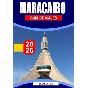 BELLA, LIAM MARACAIBO GUÍA DE VIAJE 2026: La ardiente ciudad de los lagos de Venezuela, donde el calor caribeño, las raíces indígenas y la vida nocturna eléctrica moldean un espíritu urbano audaz BELLA, LIAM MARACAIBO GUÍA DE VIAJE 2026: La ardiente ciudad de los lagos de Venezuela, donde el calor caribeño, las raíces indígenas y la vida nocturna eléctrica moldean un espíritu urbano audaz