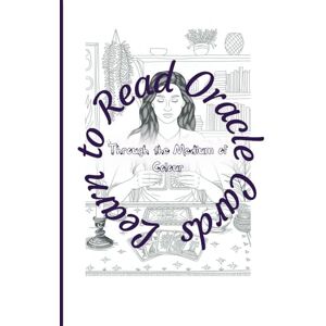 Antara, Susie Learn to Read Oracle Cards: Through the Medium of Colour Antara, Susie Learn to Read Oracle Cards: Through the Medium of Colour