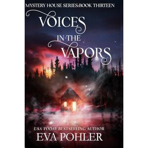 Pohler, Eva Voices in the Vapors: 13 (The Mystery House Series Large Print) Pohler, Eva Voices in the Vapors: 13 (The Mystery House Series Large Print)