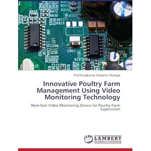 Ghatage, Prof Surajkumar Sadashiv Innovative Poultry Farm Management Using Video Monitoring Technology: Next-Gen Video Monitoring Device for Poultry Farm Supervision Ghatage, Prof Surajkumar Sadashiv Innovative Poultry Farm Management Using Video Monitoring Technology: Next-Gen Video Monitoring Device for Poultry Farm Supervision
