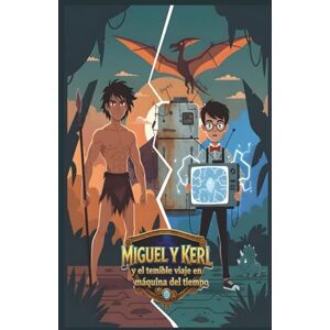 "El Tío" Rodríguez, Julio Miguel y Kerl: Y el Temible Viaje en Máquina del Tiempo "El Tío" Rodríguez, Julio Miguel y Kerl: Y el Temible Viaje en Máquina del Tiempo