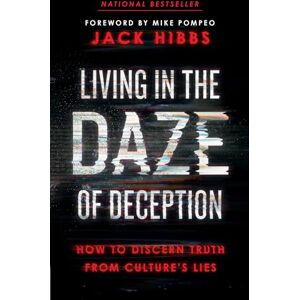 Jack Hibbs Living in the Daze of Deception: How to Discern Truth from Culture’s Lies Jack Hibbs Living in the Daze of Deception: How to Discern Truth from Culture’s Lies