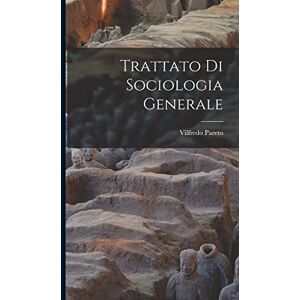 Pareto, Vilfredo Trattato Di Sociologia Generale Pareto, Vilfredo Trattato Di Sociologia Generale