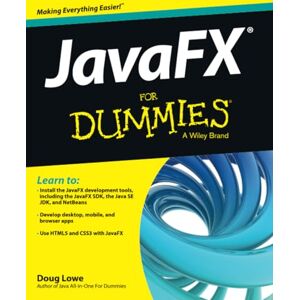 Lowe, Doug JavaFX For Dummies (For Dummies (Computers)) Lowe, Doug JavaFX For Dummies (For Dummies (Computers))