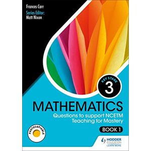 Carr, Frances KS3 Mathematics: Questions to support NCETM Teaching for Mastery (Book 1) Carr, Frances KS3 Mathematics: Questions to support NCETM Teaching for Mastery (Book 1)