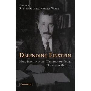 Philosophy Defending Einstein: Hans Reichenbach's Writings on Space, Time and Motion Philosophy Defending Einstein: Hans Reichenbach's Writings on Space, Time and Motion