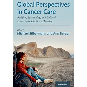 Oxford University Press Global Perspectives in Cancer Care: Religion, Spirituality, and Cultural Diversity in Health and Healing Oxford University Press Global Perspectives in Cancer Care: Religion, Spirituality, and Cultural Diversity in Health and Healing