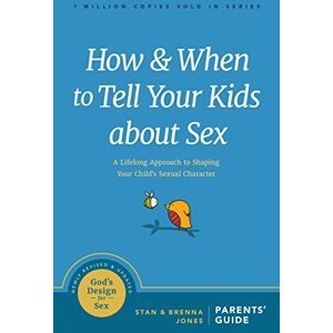Stan Jones How and When to Tell Your Kids about Sex: A Lifelong Approach to Shaping Your Child's Sexual Character (God's Design for Sex) Stan Jones How and When to Tell Your Kids about Sex: A Lifelong Approach to Shaping Your Child's Sexual Character (God's Design for Sex)