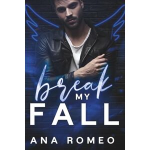 Romeo, Ana Break My Fall: Romance MM Romeo, Ana Break My Fall: Romance MM