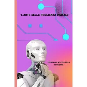 INGRANAGGI, ALFONSO L'Arte della Resilienza Digitale INGRANAGGI, ALFONSO L'Arte della Resilienza Digitale