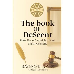 Jones, Raymond The Book of Descent Book II: THE TRIAL DESCENT INTO THE MIRROR: 2 (The Book of Descent Series) Jones, Raymond The Book of Descent Book II: THE TRIAL DESCENT INTO THE MIRROR: 2 (The Book of Descent Series)