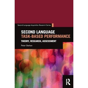 Skehan, Peter Second Language Task-Based Performance: Theory, Research, Assessment (Second Language Acquisition Research Series) Skehan, Peter Second Language Task-Based Performance: Theory, Research, Assessment (Second Language Acquisition Research Series)