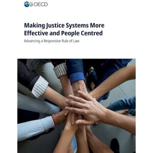 Oecd Making Justice Systems More Effective and People Centred Oecd Making Justice Systems More Effective and People Centred