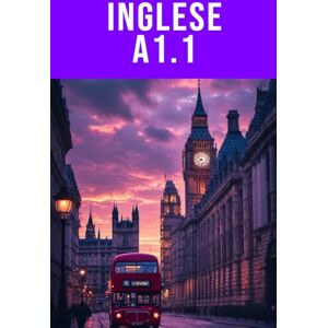 Abate, Prof. Dr. Daniele Inglese A1.1 – Prime basi e sopravvivenza: Impara subito a comunicare in inglese con semplicità, velocità e sicurezza Abate, Prof. Dr. Daniele Inglese A1.1 – Prime basi e sopravvivenza: Impara subito a comunicare in inglese con semplicità, velocità e sicurezza