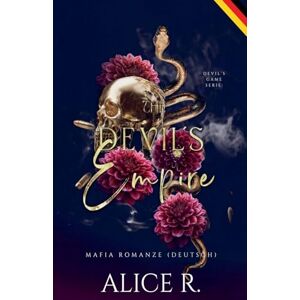 Deutsch, Alice R The Devil's Empire: Mafia Romanze (Deutsch): 2 (Devil's Game (Deutsch)) Deutsch, Alice R The Devil's Empire: Mafia Romanze (Deutsch): 2 (Devil's Game (Deutsch))