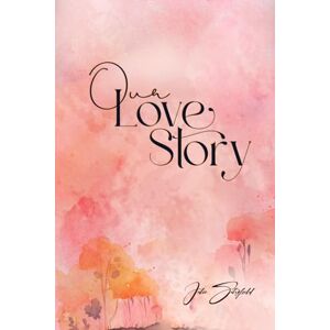Schofield, Julie Our love Story Schofield, Julie Our love Story