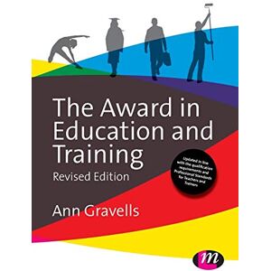 Gravells, Ann The Award in Education and Training (Further Education and Skills) Gravells, Ann The Award in Education and Training (Further Education and Skills)