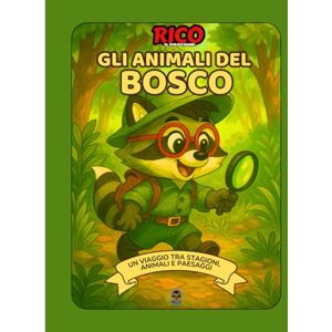 Books, Rico Rico e gli Animali del Bosco – Libro educativo illustrato per bambini Scopri cervi, volpi, ricci e creature della foresta Books, Rico Rico e gli Animali del Bosco – Libro educativo illustrato per bambini Scopri cervi, volpi, ricci e creature della foresta