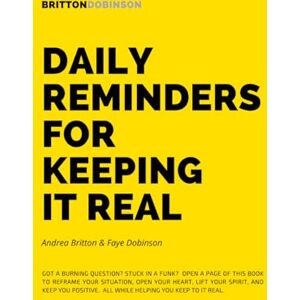 Britton, Andrea Daily Reminders For Keeping It Real Britton, Andrea Daily Reminders For Keeping It Real