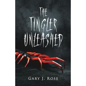Rose, Gary J. The Tingler Unleashed: 4 (Horror) Rose, Gary J. The Tingler Unleashed: 4 (Horror)