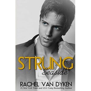 Van Dyken, Rachel Strung: Volume 6 (A Seaside Novel) Van Dyken, Rachel Strung: Volume 6 (A Seaside Novel)