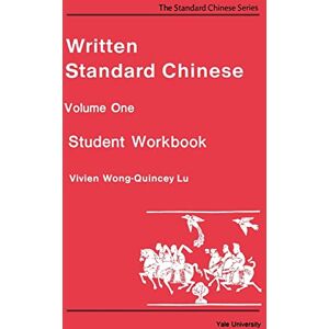 Wong, V Written Standard Chinese V 1 – Student Workbook: 001 (Far Eastern Publications Series) Wong, V Written Standard Chinese V 1 – Student Workbook: 001 (Far Eastern Publications Series)