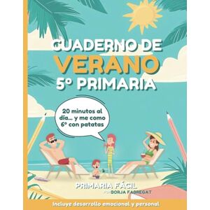 Fácil, Primaria Cuaderno de Verano 5º de Primaria: Actividades de repaso para vacaciones de lengua, mates, ciencias e inglés para niños de 11 años Fácil, Primaria Cuaderno de Verano 5º de Primaria: Actividades de repaso para vacaciones de lengua, mates, ciencias e inglés para niños de 11 años