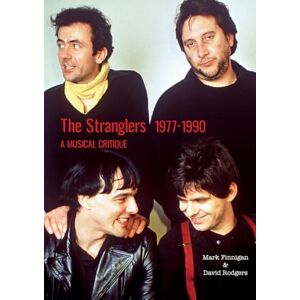 Finnigan, Mark The Stranglers 1977-90: A Musical Critique Finnigan, Mark The Stranglers 1977-90: A Musical Critique
