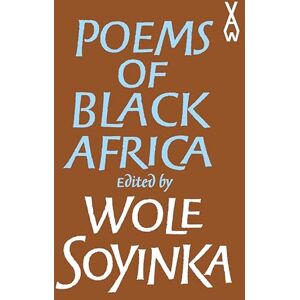 Soyinka, Wole Poems of Black Africa (Heinemann African Writers Series) Soyinka, Wole Poems of Black Africa (Heinemann African Writers Series)