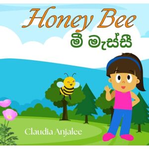 Anjalee, Claudia Honey Bee Bee Smart: The Nectar Mission: Children's Picture Book English-Sinhala / Sinhalese Bilingual Anjalee, Claudia Honey Bee Bee Smart: The Nectar Mission: Children's Picture Book English-Sinhala / Sinhalese Bilingual