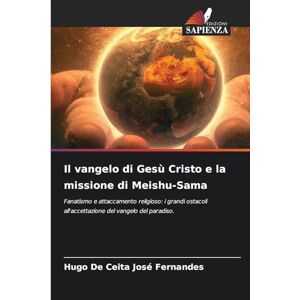 Fernandes Il vangelo di Gesù Cristo e la missione di Meishu-Sama: Fanatismo e attaccamento religioso: i grandi ostacoli all'accettazione del vangelo del paradiso. Fernandes Il vangelo di Gesù Cristo e la missione di Meishu-Sama: Fanatismo e attaccamento religioso: i grandi ostacoli all'accettazione del vangelo del paradiso.