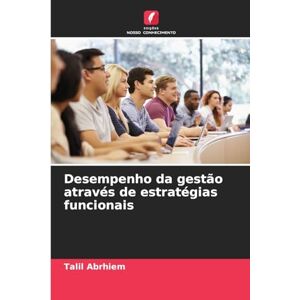 Abrhiem, Talil Desempenho da gestão através de estratégias funcionais Abrhiem, Talil Desempenho da gestão através de estratégias funcionais