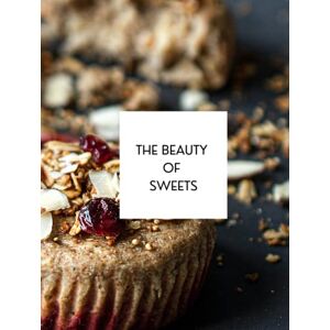 Castillon, Dorothy The Beauty of Sweets: Beautiful Delicious Cake Pictures for Relaxing & Meditation, Coffee/Coctail Table Book with Treasury of Quotes about food to Entertain and Inspire Castillon, Dorothy The Beauty of Sweets: Beautiful Delicious Cake Pictures for Relaxing & Meditation, Coffee/Coctail Table Book with Treasury of Quotes about food to Entertain and Inspire