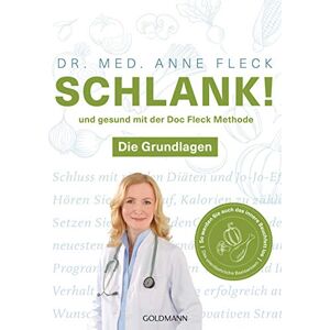 Fleck, Dr. med. Anne Schlank! und gesund mit der Doc Fleck Methode: Band 1 von 2: Die Grundlagen So werden Sie auch das innere Bauchfett los Fleck, Dr. med. Anne Schlank! und gesund mit der Doc Fleck Methode: Band 1 von 2: Die Grundlagen So werden Sie auch das innere Bauchfett los