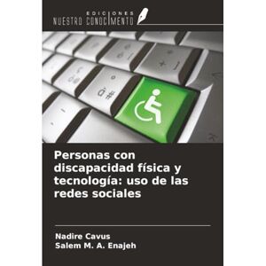 Cavus, Nadire Personas con discapacidad física y tecnología: uso de las redes sociales Cavus, Nadire Personas con discapacidad física y tecnología: uso de las redes sociales