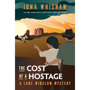 Whishaw, Iona The Cost of a Hostage: A Lane Winslow Mystery: 12 Whishaw, Iona The Cost of a Hostage: A Lane Winslow Mystery: 12