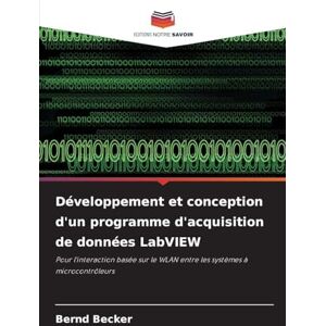 Becker Développement et conception d'un programme d'acquisition de données LabVIEW: Pour l'interaction basée sur le WLAN entre les systèmes à microcontrôleurs Becker Développement et conception d'un programme d'acquisition de données LabVIEW: Pour l'interaction basée sur le WLAN entre les systèmes à microcontrôleurs