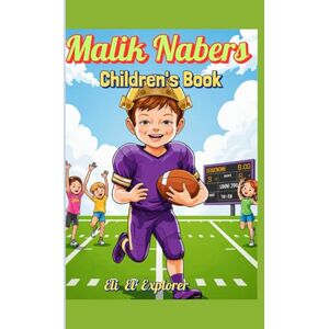 Explorer, Eli Et’ Malik Nabers Children's Book: A Story About Believing, Running, and Never Giving Up Explorer, Eli Et’ Malik Nabers Children's Book: A Story About Believing, Running, and Never Giving Up