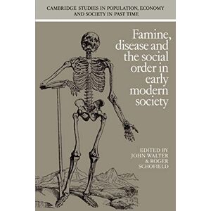 Famine, Disease and the Social Order in Early Modern Society: 10 (Cambridge Studies in Population, Economy and Society in Past Time, Series Number 10) Famine, Disease and the Social Order in Early Modern Society: 10 (Cambridge Studies in Population, Economy and Society in Past Time, Series Number 10)