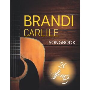 E Heiser, Jason Brandi Carlile Songbook: Selection of 20 Songs For Guitar/Chords/Lyrics E Heiser, Jason Brandi Carlile Songbook: Selection of 20 Songs For Guitar/Chords/Lyrics
